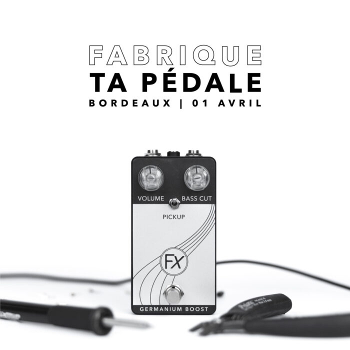 masterclass germanium boost | bordeaux | samedi 1er avril